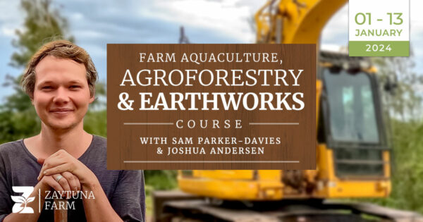 Earthworks Aquaculture and Agroforestry Course at Shanti Farm 01 of January to 13th of January 2023